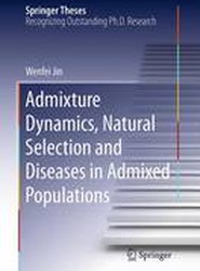 Admixture Dynamics, Natural Selection and Diseases in Admixed Populations