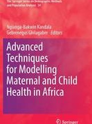 Advanced Techniques for Modelling Maternal and Child Health in Africa