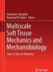 Multiscale Soft Tissue Mechanics and Mechanobiology