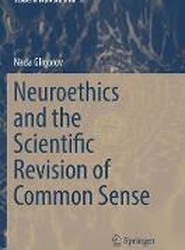 Neuroethics and the Scientific Revision of Common Sense