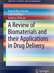 A Review of Biomaterials and Their Applications in Drug Delivery