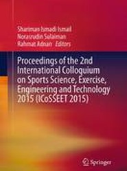Proceedings of the 2nd International Colloquium on Sports Science, Exercise, Engineering and Technology 2015 (ICoSSEET 2015)
