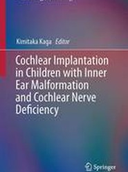 Cochlear Implantation in Children with Inner Ear Malformation and Cochlear Nerve Deficiency