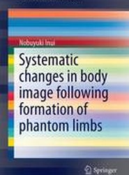 Systematic Changes in Body Image Following Formation of Phantom Limbs
