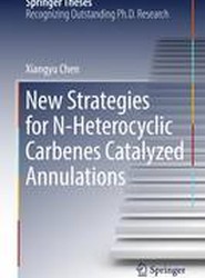 New Strategies for N-Heterocyclic Carbenes Catalyzed Annulations
