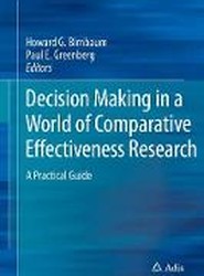 Decision Making in a World of Comparative Effectiveness Research