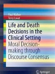 Life and Death Decisions in the Clinical Setting