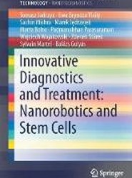 Innovative Diagnostics and Treatment: Nanorobotics and Stem Cells