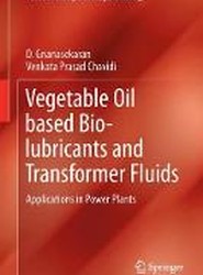Vegetable Oil based Bio-lubricants and Transformer Fluids