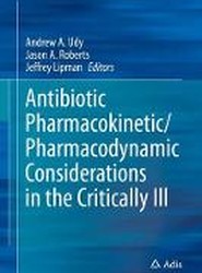 Antibiotic Pharmacokinetic/Pharmacodynamic Considerations in the Critically Ill