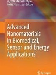 Advanced Nanomaterials in Biomedical, Sensor and Energy Applications