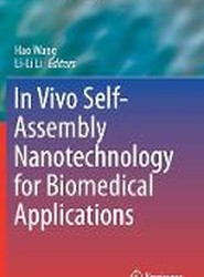 In Vivo Self-Assembly Nanotechnology for Biomedical Applications