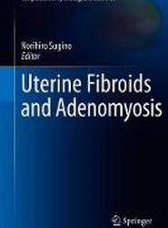 Uterine Fibroids and Adenomyosis