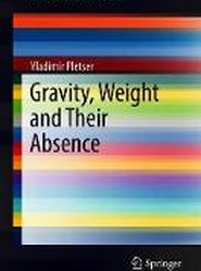 Gravity, Weight and Their Absence