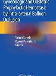 Gynecologic and Obstetric Prophylactic Hemostasis by Intra-arterial Balloon Occlusion