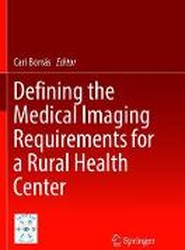 Defining the Medical Imaging Requirements for a Rural Health Center