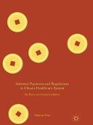 Informal Payments and Regulations in China's Healthcare System