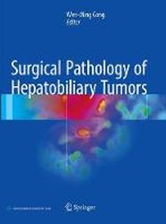 Surgical Pathology of Hepatobiliary Tumors
