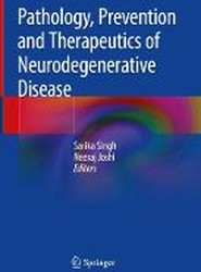Pathology, Prevention and Therapeutics of Neurodegenerative Disease