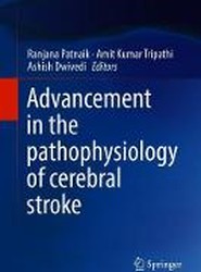 Advancement in the Pathophysiology of Cerebral Stroke