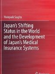 Japan's Shifting Status in the World and the Development of Japan's Medical Insurance Systems