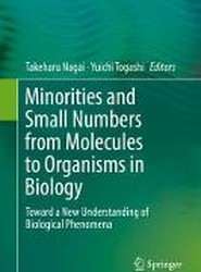 Minorities and Small Numbers from Molecules to Organisms in Biology