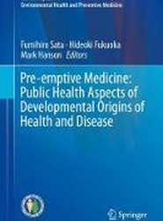 Pre-emptive Medicine: Public Health Aspects of Developmental Origins of Health and Disease