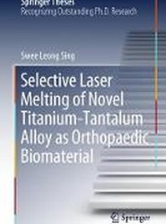 Selective Laser Melting of Novel Titanium-Tantalum Alloy as Orthopaedic Biomaterial