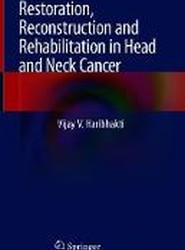Restoration, Reconstruction and Rehabilitation in Head and Neck Cancer