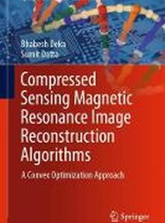 Compressed Sensing Magnetic Resonance Image Reconstruction Algorithms