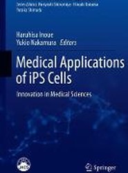 Medical Applications of iPS Cells