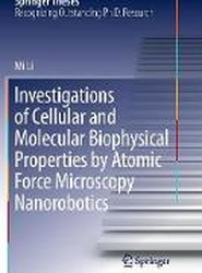 Investigations of Cellular and Molecular Biophysical Properties by Atomic Force Microscopy Nanorobotics