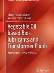 Vegetable Oil based Bio-lubricants and Transformer Fluids
