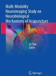 Multi-Modality Neuroimaging Study on Neurobiological Mechanisms of Acupuncture