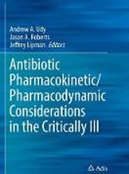 Antibiotic Pharmacokinetic/Pharmacodynamic Considerations in the Critically Ill