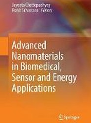 Advanced Nanomaterials in Biomedical, Sensor and Energy Applications