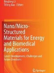 Nano/Micro-Structured Materials for Energy and Biomedical Applications