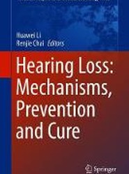 Hearing Loss: Mechanisms, Prevention and Cure