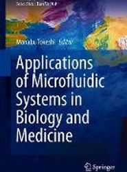 Applications of Microfluidic Systems in Biology and Medicine