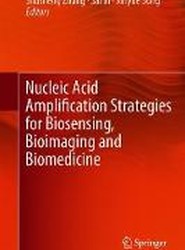 Nucleic Acid Amplification Strategies for Biosensing, Bioimaging and Biomedicine