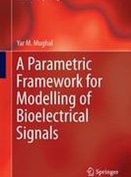 A Parametric Framework for Modelling of Bioelectrical Signals