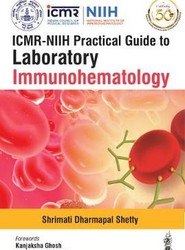 ICMR-NIIH Practical Guide to Laboratory Immunohematology