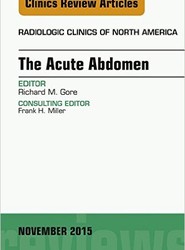 The Acute Abdomen, An Issue of Radiologic Clinics of North America: Volume 53-6