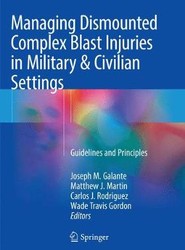 Managing Dismounted Complex Blast Injuries in Military & Civilian Settings