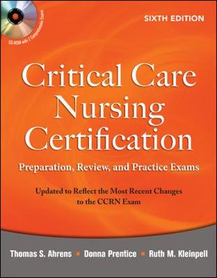 Critical Care Nursing Certification: Preparation, Review, and Practice Exams, Sixth Edition