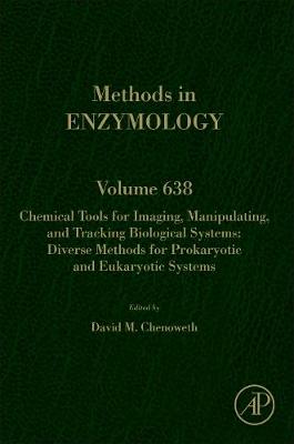 Chemical Tools for Imaging, Manipulating, and Tracking Biological Systems: Diverse Methods for Prokaryotic and Eukaryotic Systems: Volume 638