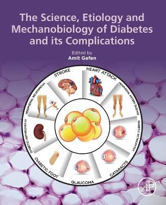 The Science, Etiology and Mechanobiology of Diabetes and its Complications
