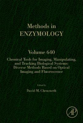 Chemical Tools for Imaging, Manipulating, and Tracking Biological Systems: Diverse Methods Based on Optical Imaging and Fluorescence: Volume 640