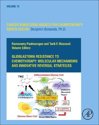 Glioblastoma Resistance to Chemotherapy: Molecular Mechanisms and Innovative Reversal Strategies: Volume 15