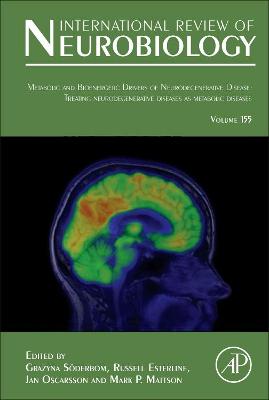 Metabolic and Bioenergetic Drivers of Neurodegenerative Disease: Treating Neurodegenerative Diseases as Metabolic Diseases: Volume 155